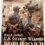 SOLD MINT Copy - Bruce N. Canfield’s U.S. Infantry weapons of WORLD WAR II