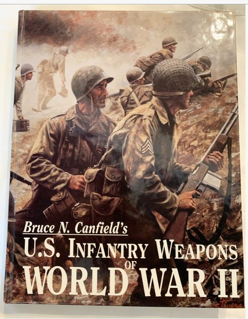 SOLD MINT Copy - Bruce N. Canfield’s U.S. Infantry weapons of WORLD WAR ...