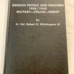 Sold - MINT COPY OF GERMAN PISTOLS AND HOLSTERS – 1934/1945 MILITARY – POLICE – NSDAP – MAJOR ROBERT D. WHITTINGTON lll