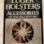 SOLD Luger holsters and accessories of the 20th century
